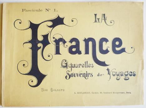 LA FRANCE. Aquarelles, souvenirs, voyages. Fascicule I. LA France. Nos soldats.. MILITARIA)