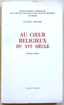 Au cœur religieux du XVIe siècle.. FEBVRE (Lucien).
