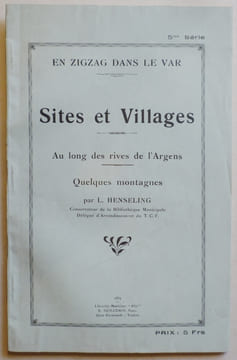 En zigzag dans le Var. Sites et villages. Au long des rives de l'Argens. Quelques montagnes.. HENSELING (Louis).