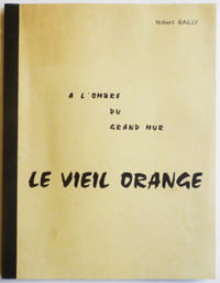 A l'ombre du grand mur LE VIEIL ORANGE.
