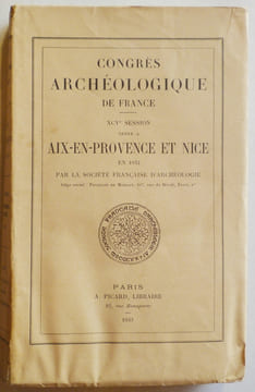 Congrès archéologique de France. XCVe session tenue à Aix-en-Provence et Nice en 1932 par la société française d'archéologie.. CONGRES 1932 ...