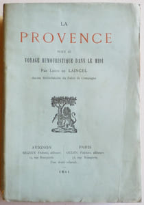 La Provence. Suite au Voyage humoristique dans le Midi.
