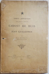 Simple déposition pour servir à l'histoire du Christ de Buis de Jean Guillermin.