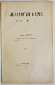 L'atelier monétaire de Béziers sous Henri III.. NUMISMATIQUE) - BONNET (Emile).