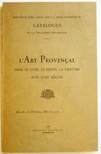 L'Art provençal dans le livre, le dessin, la gravure XVIIe - XVIIIe siècles.