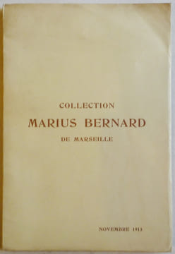 Collection Marius Bernard de Marseille. Catalogue de faïences anciennes des fabriques de Marseille, Moustiers, Sceaux, etc. Porcelaines anciennes des ...
