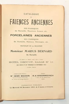 Collection Marius Bernard de Marseille. Catalogue de faïences anciennes des fabriques de Marseille, Moustiers, Sceaux, etc. Porcelaines anciennes des ...