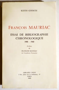 François Mauriac. Essai de bibliographie chronologique (1908-1960). Par K. GOESCH.
