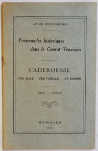 Promenades historiques dans le Comtat Venaissin. Caderousse, une ville, une famille, un gandin.