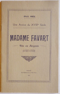 Une actrice du XVIIIe siècle. Madame Favart, née en Avignon (1727-1772).