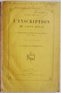 Examen critique de l'inscription de Saint-Donat relative à l'occupation de Grenoble par les sarrazins au Xe siècle.