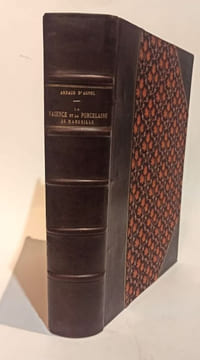 La faïence et la porcelaine de Marseille. Préface de G. Papillon.