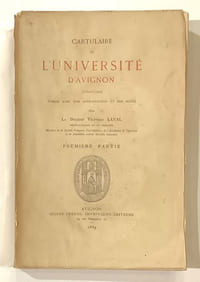 Cartulaire de l'université d'Avignon (1303-1791). Oublié avec une introduction et des notes. Première partie