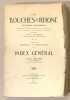 Les Bouches du Rhône. Index général. Additions et corrections.. MASSON (Paul)- Tome XVI. Index général. 