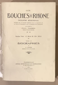 Les Bouches du Rhône. Encyclopédie départementale publiée par le Conseil Général avec le concours de la ville de Marseille et de la chambre de commerce.