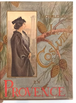 Le costume en Provence. Avec un sonnet de Frédéric Mistral.. CHARLES-ROUX (J.).