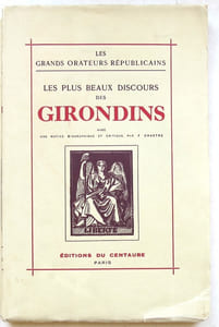 Les plus beaux discours des Girondins avec une notice biographique et critique par F. Crastre.