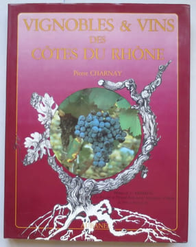 Vignobles & vins des côtes du Rhône.. CHARNAY (Pierre)