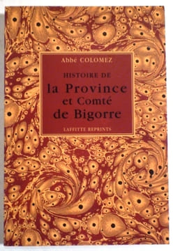 Histoire de la province et comté de Bigorre.. COLOMEZ et DUFAU (Abbés).
