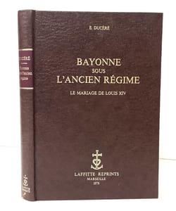 Bayonne sous l'Ancien Régime.