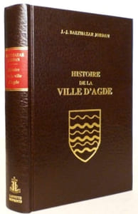 Histoire de la ville d'Agde, depuis sa fondation, et sa statistique au 1er janvier 1824, ou Agde ancien et moderne.