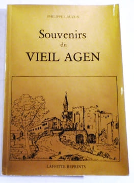 Souvenirs du vieil Agen.. LAUZUN (Philippe)