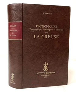 DICTIONNAIRE TOPOGRAPHIQUE, ARCHEOLOGIQUE ET HISTORIQUE DE LA CREUSE.