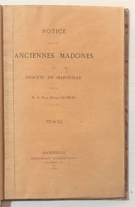 Notice sur les anciennes madones du diocèse de Marseille.