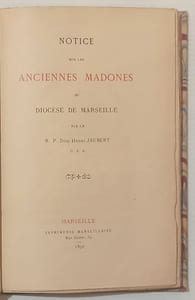 Notice sur les anciennes madones du diocèse de Marseille.