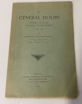 Le General Dours .Episodes de sa vie -quelques lettres inédites (1749-1796). LAVAL V.