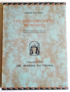 Les derniers jours de Pompéi.Portrait de l'auteur par L. Madrassi, lithographies d'Edy Legrand. Collection "Les images du temps".