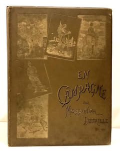 EN CAMPAGNE (nouvelle série). Tableaux et dessins de MEISSONIER, E. DETAILLE, A. de NEUVILLE., etc., etc.