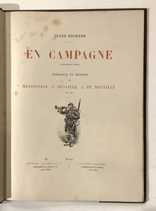 EN CAMPAGNE (nouvelle série). Tableaux et dessins de MEISSONIER, E. DETAILLE, A. de NEUVILLE., etc., etc.