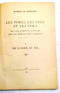 Les ports, les gués et les cols des voies primitives en Europe, selon les dialecteques indo-européens. II - de l'oder au Nil. MANTEYER (Georges de).