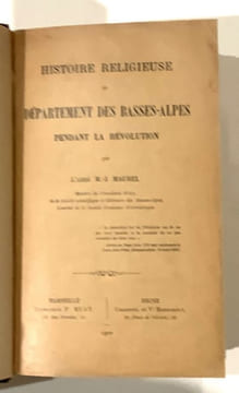 Histoire religieuse du département des Basses-Alpes pendant la révolution.. MAUREL (L'abbé M.-J).