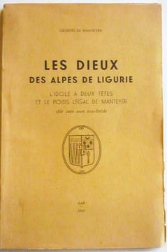 Les dieux des Alpes de Ligurie. L'idole à deux têtes et le poids légal de Manteyer (XVè s. avant J.-C.).. MANTEYER (G. de).