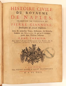 Histoire civile du Royaume de Naples , traduite de l'italien de Pierre Giannone. Avec de Nouvelles Notes, Réflexions, et Médailles fournies par l'Auteur, et qui ne se trouvent point dans l'Édition Italienne. Dans lequel il est traité du Gouvernement de ce Royaume, sous les Romains, les Gots, les Grecs, et les Lombards.Référence : 004032(1742)Voir le livre  HISTOIRE CIVILE DU ROYAUME DE NAPLES, traduite de l'italien de Pierre Giannone. Avec de Nouvelles Notes, Réflexions, et Médailles fournies par l'Auteur, et qui ne se trouvent point dans l'Édition Italienne. Dans lequel il est traité du Gouvernement de ce Royaume, sous les Romains, les Gots, les Grecs, et les Lombards.