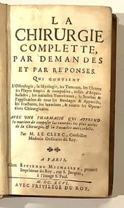 La Chirurgie complete, par Demandes et Réponses. Qui contient l'ostéologie, la myologie…toutes les opérations chirurgicales. La Méthode pour préparer le Cerveau, par M. Duncan : plusieurs Réflexions & nouvelles machines par M. Arnauld, une Pharmacie qui apprend la manière de composer les Remedes les plus utiles aux Chirurgiens, & la Panacée Mercurielle.
