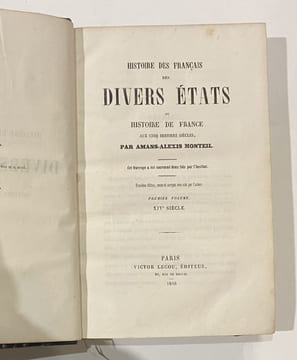 Histoire des Français des divers états ou Histoire de France aux cinq derniers siècles . Troisième édition revue et corrigée avec soins par l'auteur ...