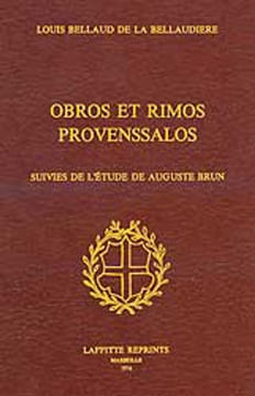 Obros et Rimos provenssalos ; suivies de l'étude de auguste Brun. BELLAUD DE LE BELLAUDIERE Louis