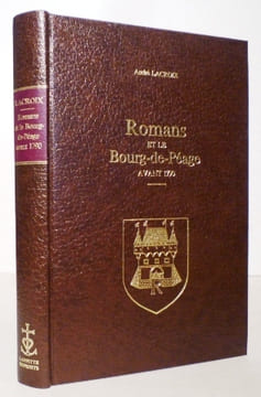 ROMANS ET LE BOURG-DE-PEAGE avant 1790. Archéologie, histoire et statistique.. LACROIX (André).