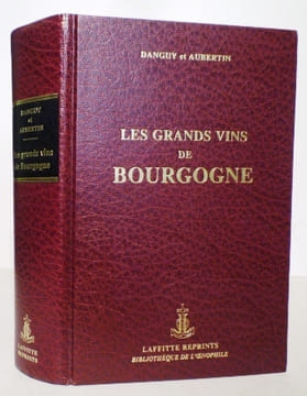 Les grands vins de Bourgogne (la Côte-d'Or).. DANGUY  & AUBERTIN (R.) et (Ch.)