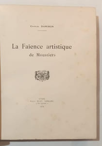 La faïence artistique de Moustiers.
