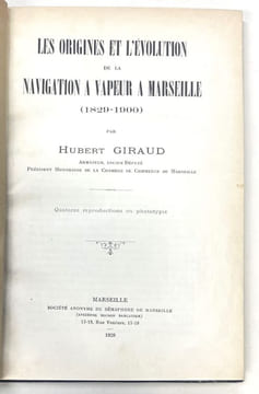 Les origines et l'évolution de la navigation à vapeur à Marseille (1829-1900).. GIRAUD (Hubert).