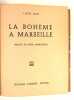 La Bohême à Marseille. Préface de Pierre Ambrogiani.. BLIN (Louis).