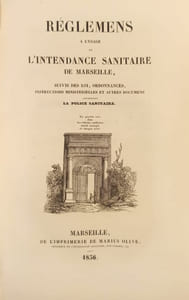 REGLEMENS à l'usage de l'Intendance Sanitaire de Marseille, suivis des loix, ordonnances, instructions ministérielles et autres documens concernant la Police Sanitaire.