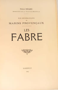 Dix générations de marins provençaux. Les Fabre.