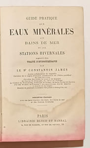 Guide pratique aux eaux minérales aux bains de mer et aux stations hivernales.
