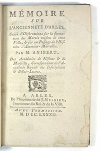 Mémoire sur l'ancienneté d'Arles, suivi d'observations sur la formation des marais voisins de cette Ville, & sur un passage de l'Histoire d'Ammien-Marcellin.