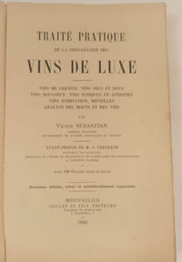 Traité pratique de la préparation des vins de luxe. Vins de liqueur, vins secs et doux, vins mousseux, vins toniques et apéritifs, vins d'imitation, mistelles, analyse des mouts et des vins.